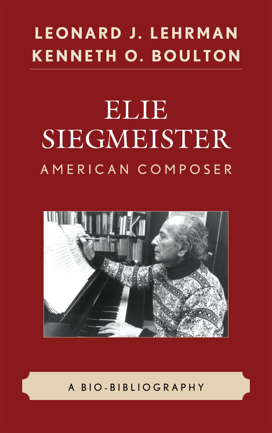 Elie Siegmeister, American Composer: A Biobibliography,Used