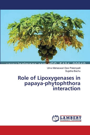 Role of Lipoxygenases in papayaphytophthora interaction,Used