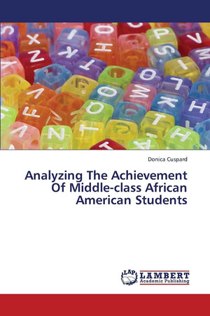Analyzing The Achievement Of Middleclass African American Students,Used
