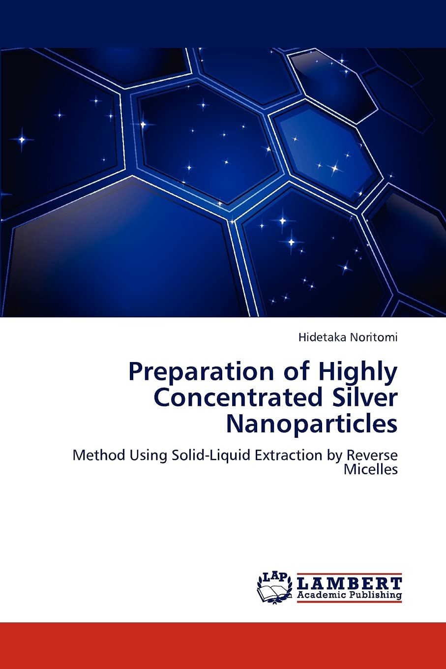 Preparation of Highly Concentrated Silver Nanoparticles: Method Using SolidLiquid Extraction by Reverse Micelles,Used
