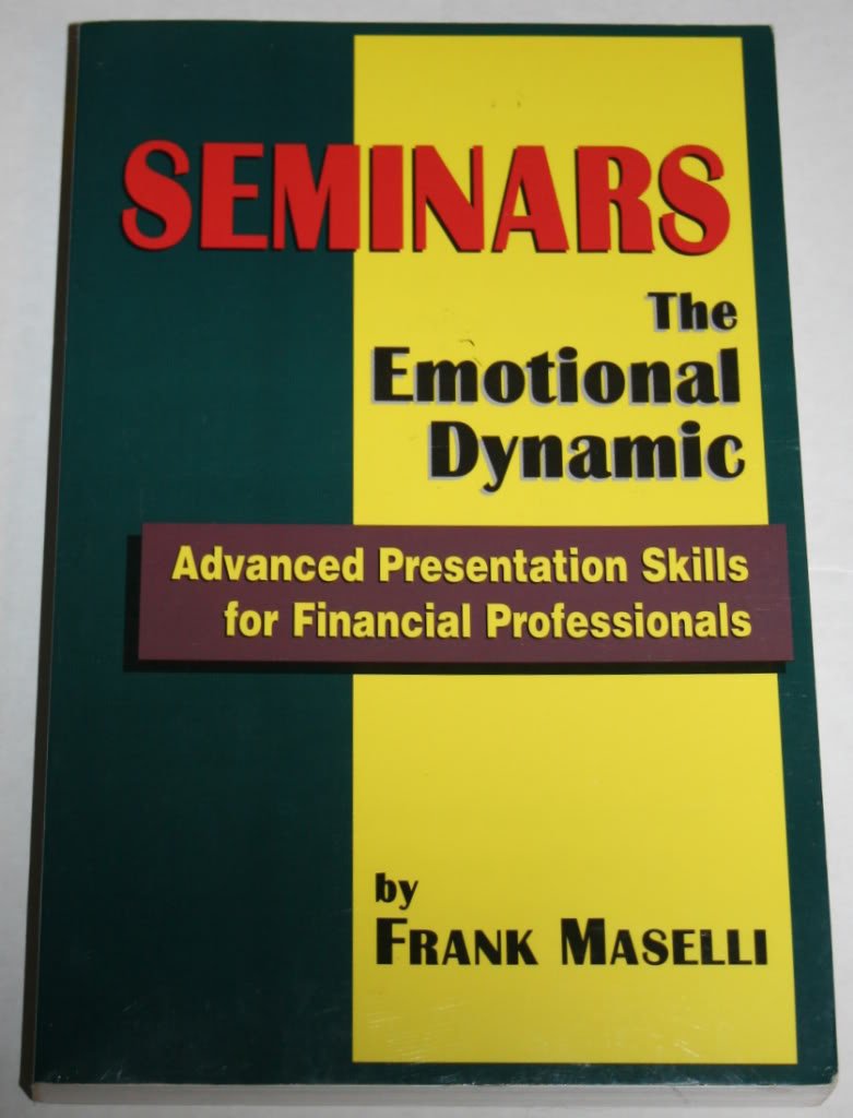 Seminars: The Emotional Dynamic~Advanced Presentation Skills for Financial Professionals,New