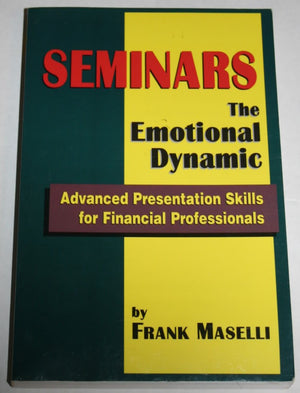 Seminars: The Emotional Dynamic~Advanced Presentation Skills for Financial Professionals,Used