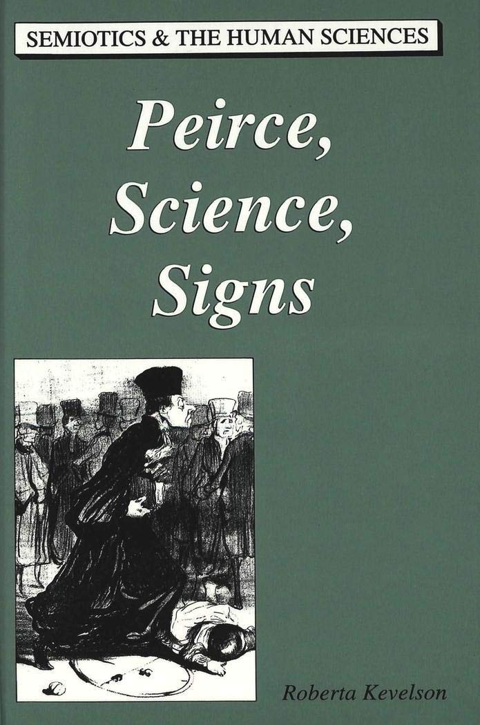 Peirce, Science, Signs (Semiotics And The Human Sciences),Used