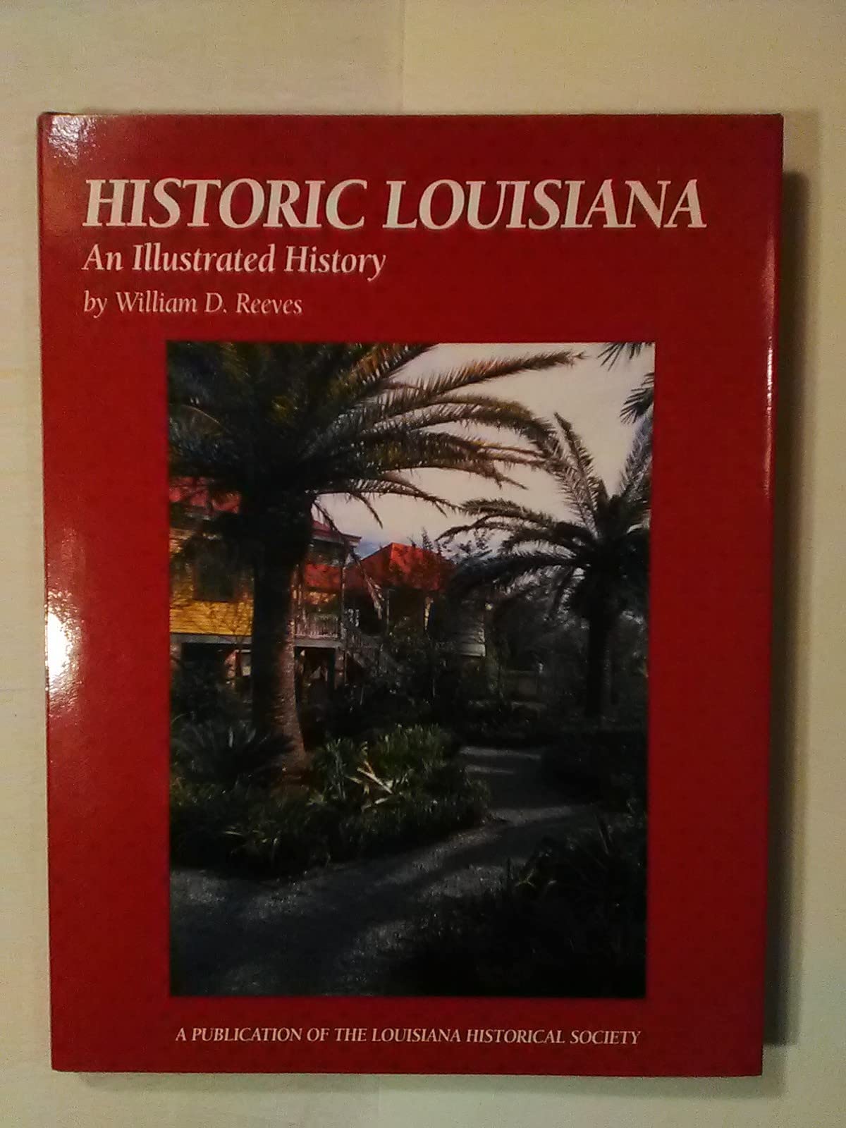 Historic Louisiana: An Illustrated History,Used