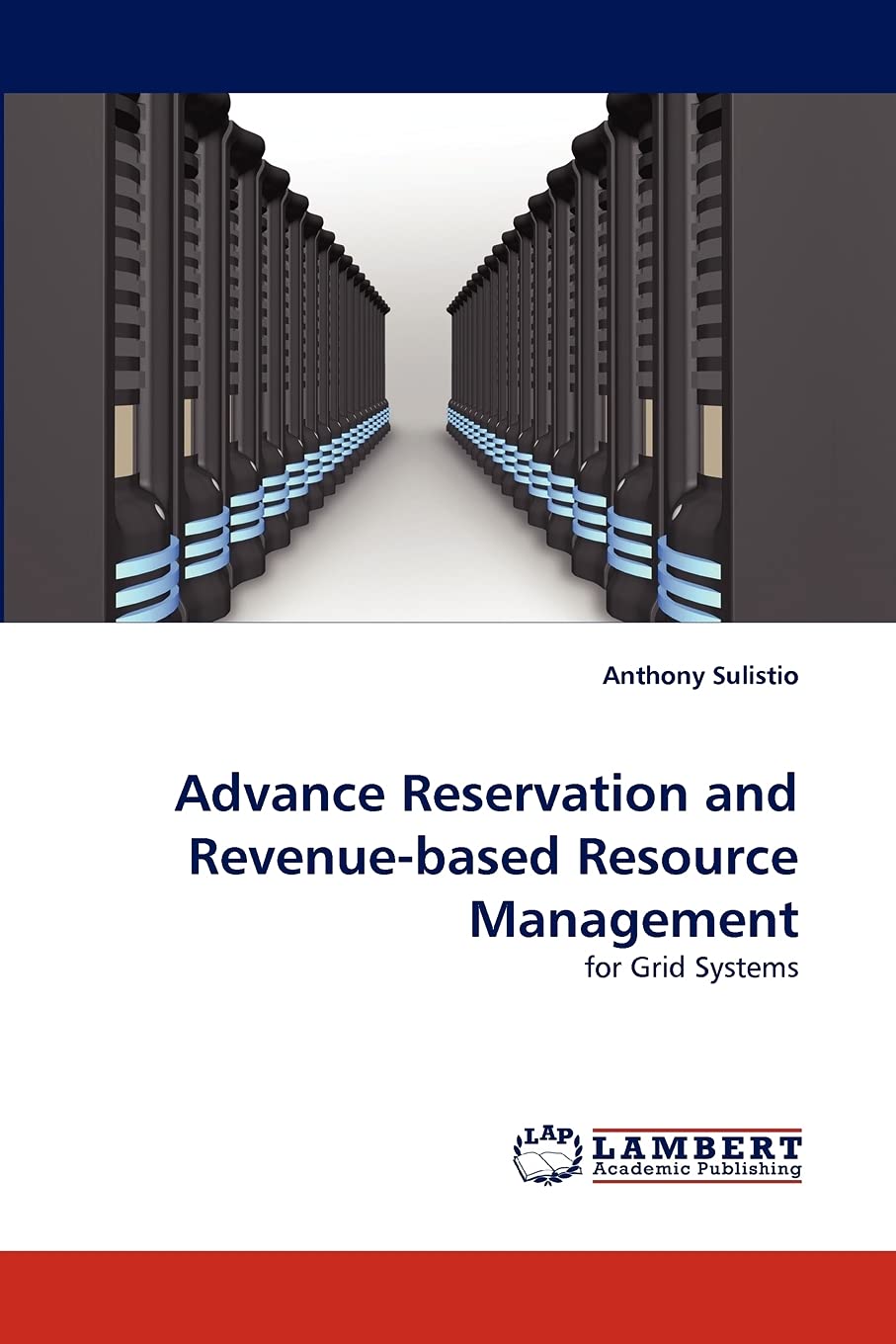 Advance Reservation and Revenuebased Resource Management: for Grid Systems,Used
