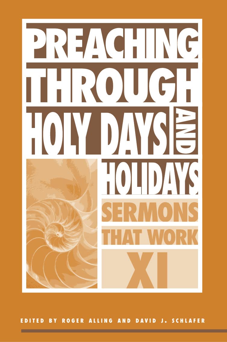 Preaching Through Holy Days And Holidays: Sermons That Work Series Xi (Sermons That Work, 11),New