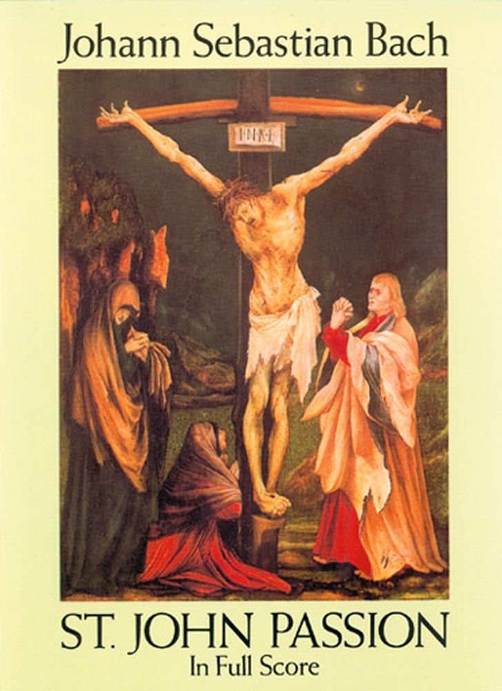 St. John Passion In Full Score (Dover Choral Music Scores)