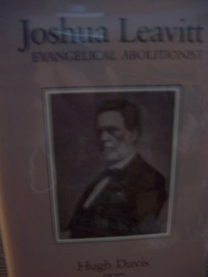 Joshua Leavitt: Evangelical Abolitionist,Used