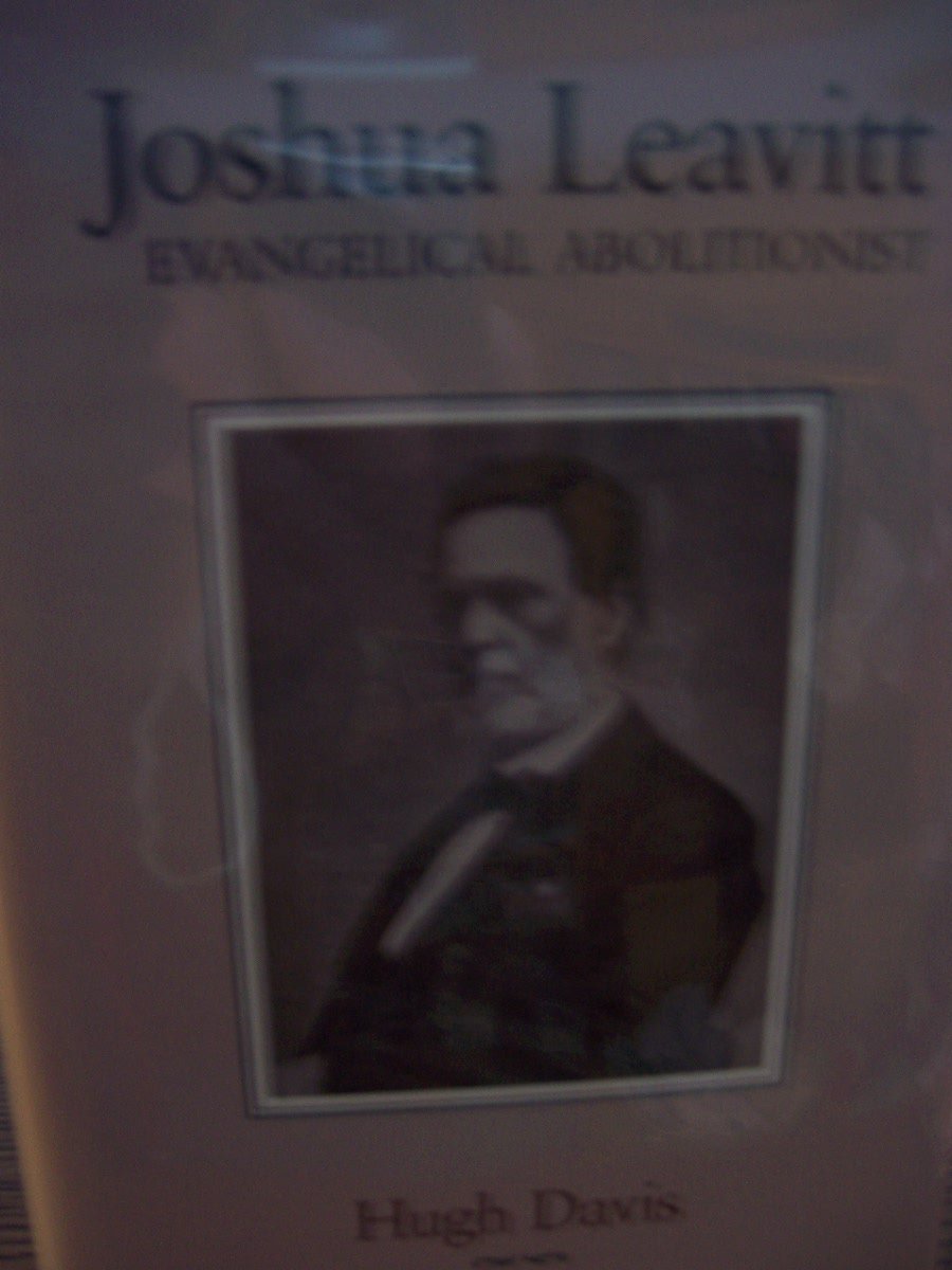 Joshua Leavitt: Evangelical Abolitionist,Used