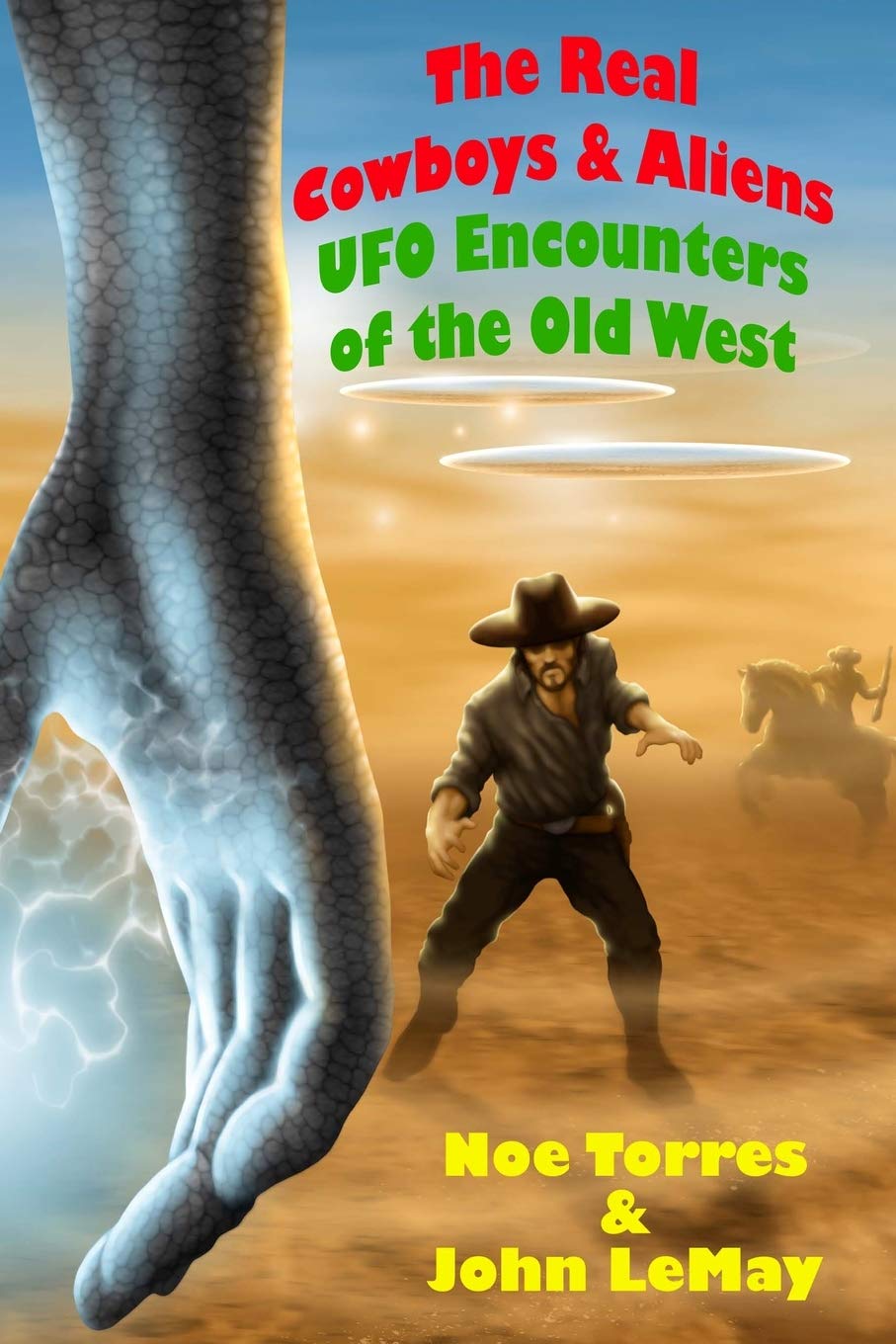 The Real Cowboys & Aliens, 2Nd Edition: Ufo Encounters Of The Old West,Used