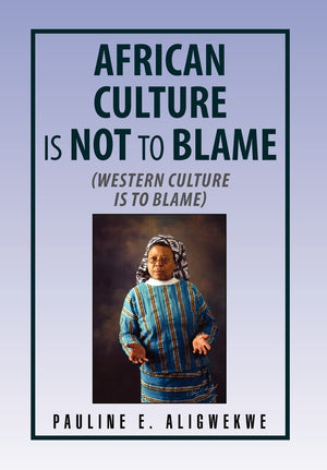 African Culture Is Not To Blame,New