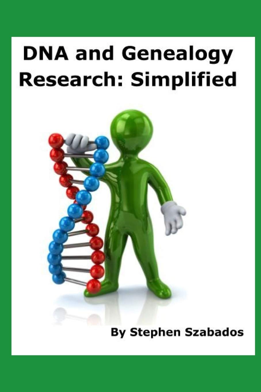 DNA and Genealogy Research: Simplified,Used