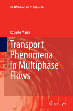 Transport Phenomena in Multiphase Flows (Fluid Mechanics and Its Applications, 112),Used