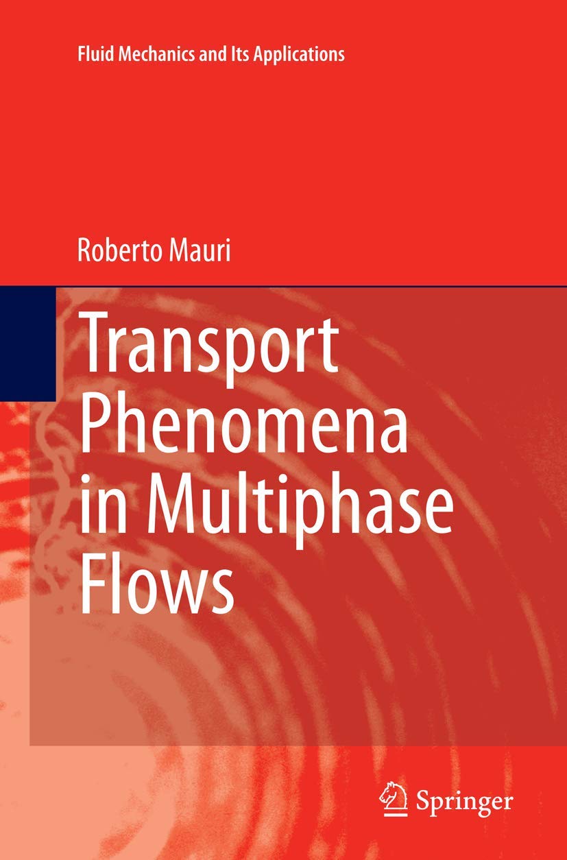 Transport Phenomena in Multiphase Flows (Fluid Mechanics and Its Applications, 112),Used