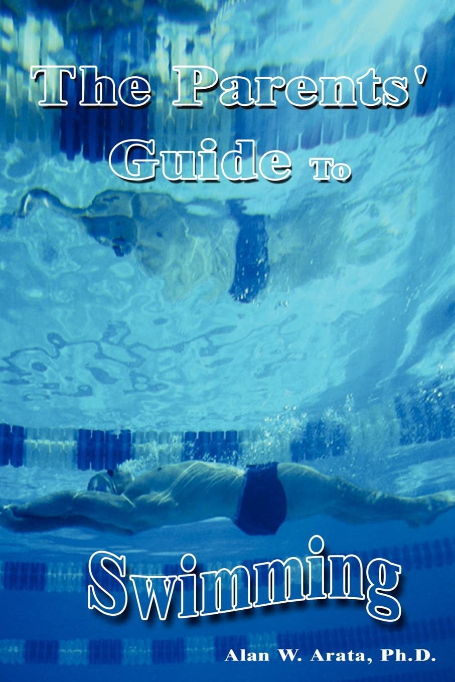 THE PARENTS' GUIDE TO SWIMMING,Used