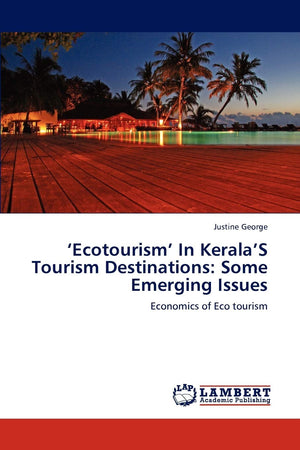 Ecotourism In KeralaS Tourism Destinations: Some Emerging Issues: Economics of Eco tourism,Used
