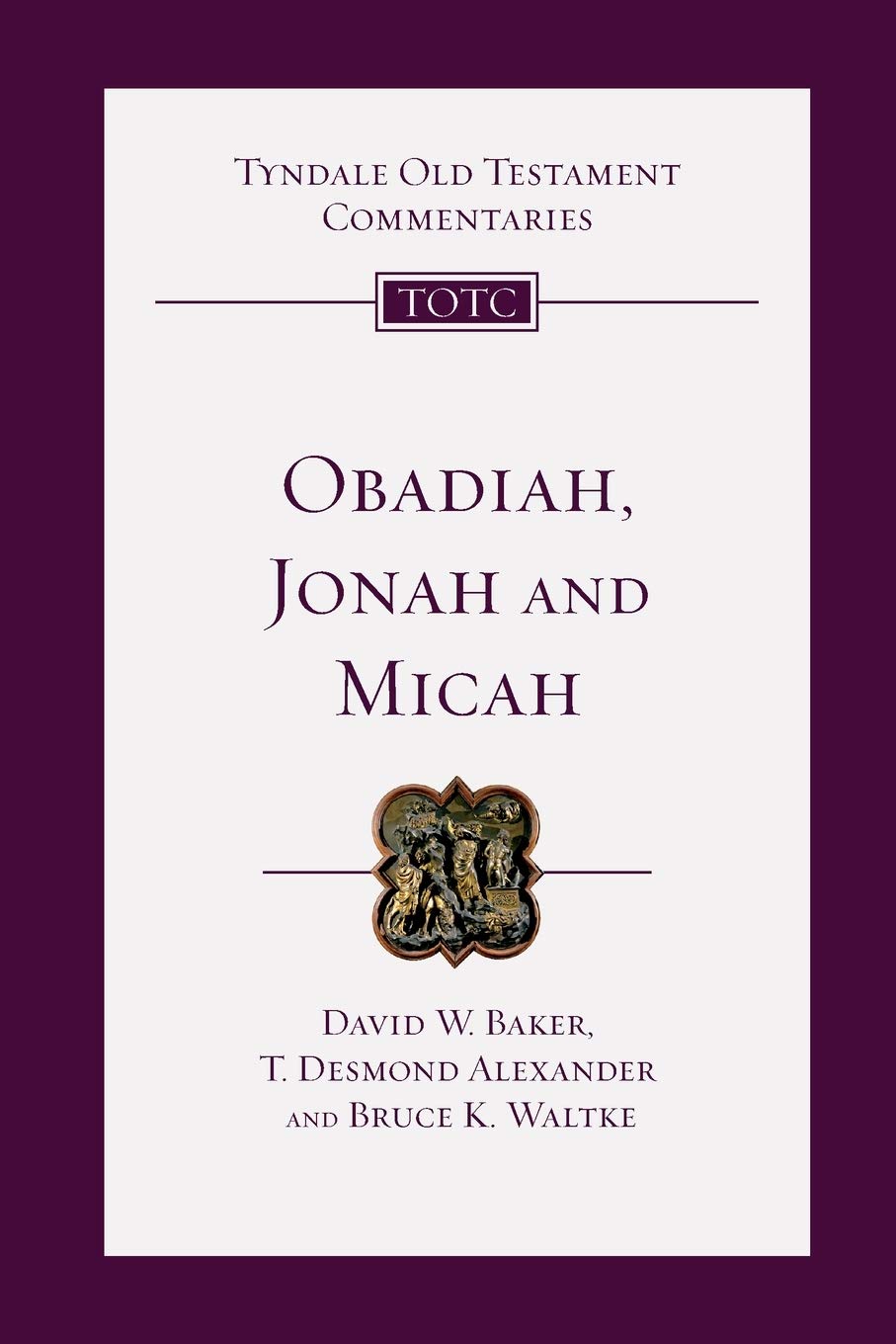 Obadiah, Jonah and Micah (Tyndale Old Testament Commentaries, Volume 26),New