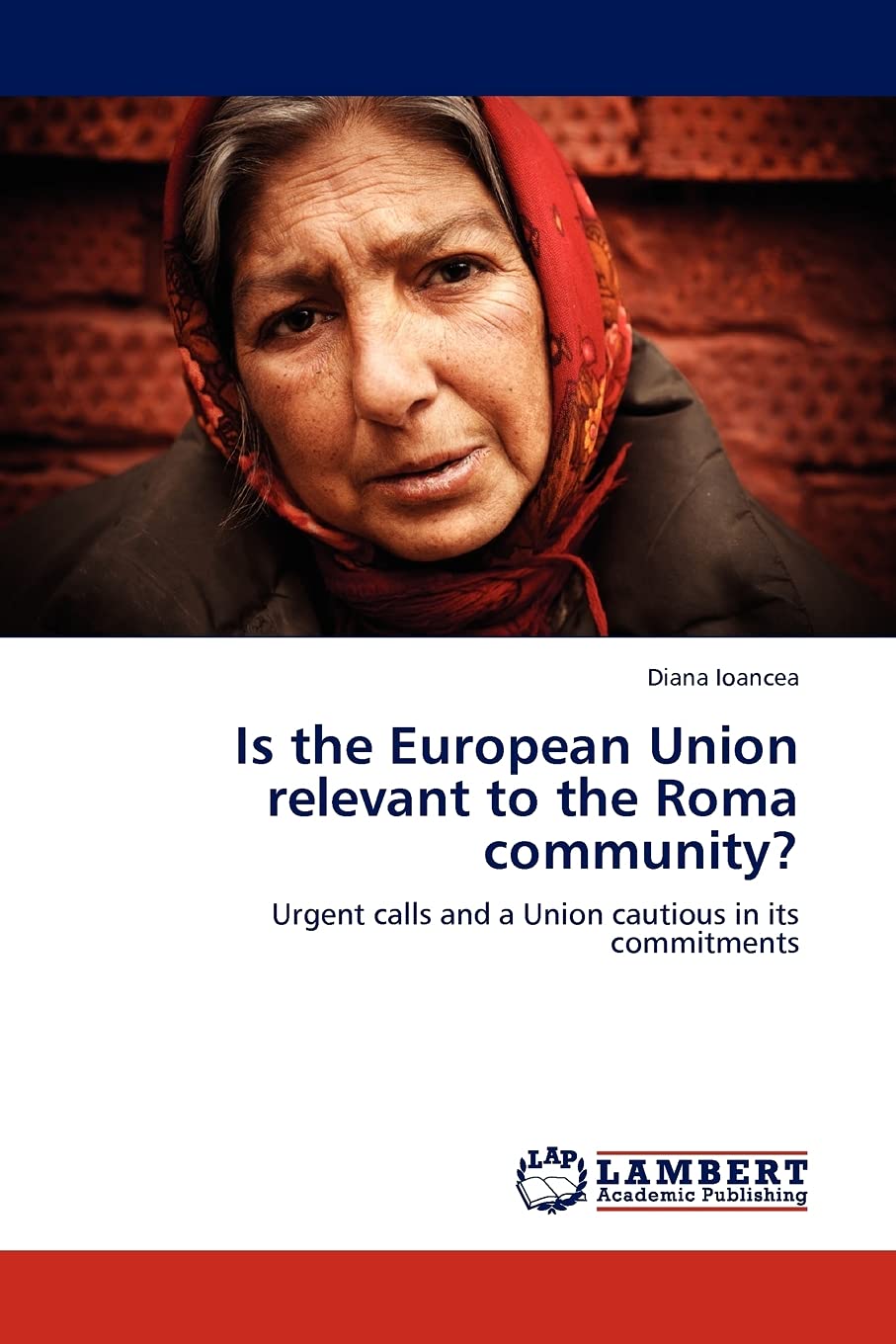 Is the European Union relevant to the Roma community?: Urgent calls and a Union cautious in its commitments,Used