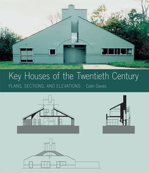 Key Houses of the Twentieth Century: Plans, Sections and Elevations (Key Architecture Series),New