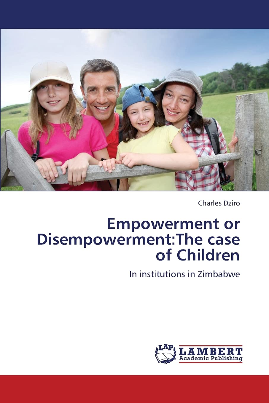 Empowerment or Disempowerment:The case of Children: In institutions in Zimbabwe,Used