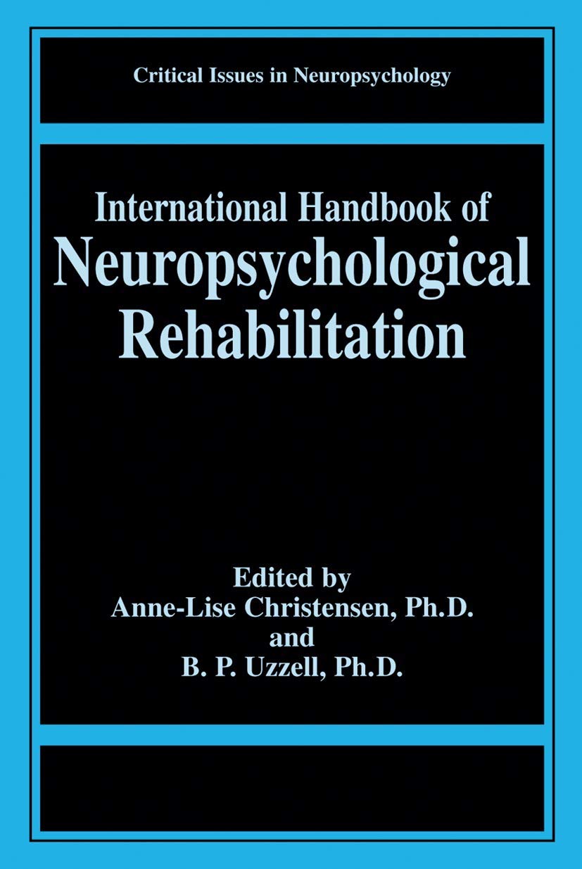 International Handbook of Neuropsychological Rehabilitation (Critical Issues in Neuropsychology),New