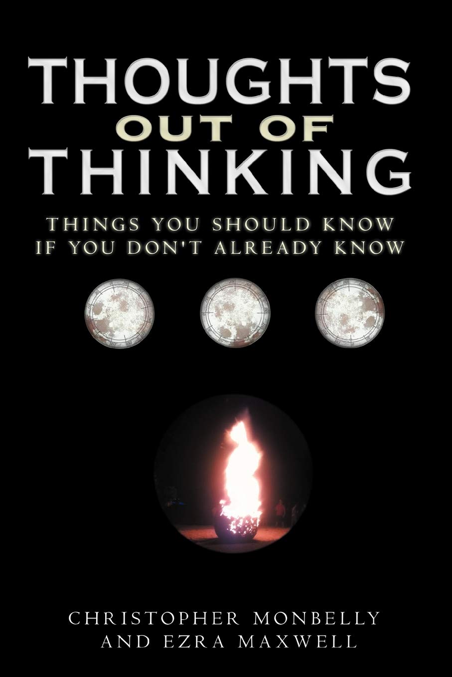Thoughts Out of Thinking: Things You Should Know If You Don't Already Know,Used