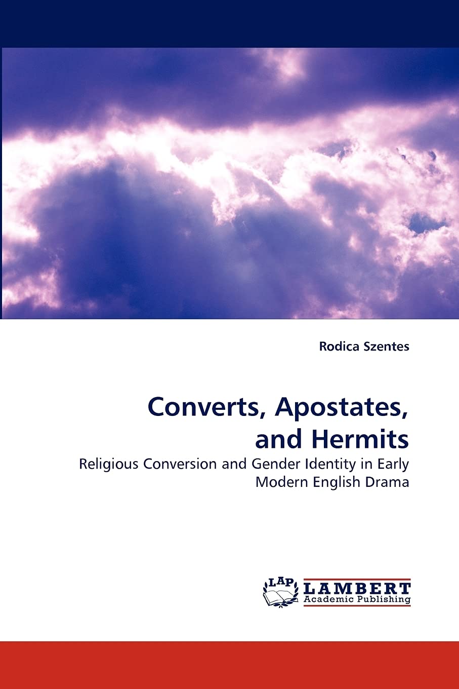Converts, Apostates, and Hermits: Religious Conversion and Gender Identity in Early Modern English Drama,Used