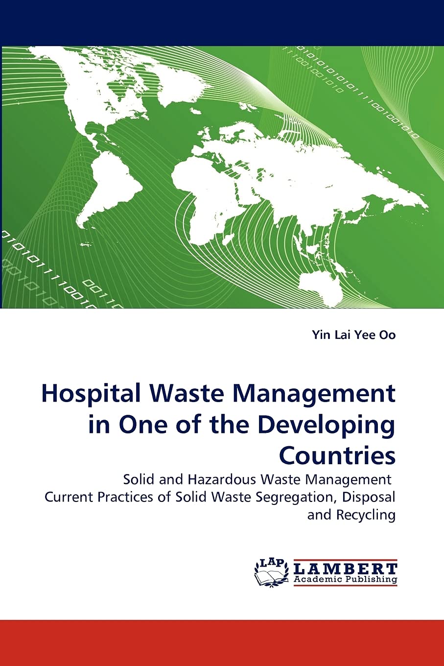 Hospital Waste Management in One of the Developing Countries: Solid and Hazardous Waste Management Current Practices of Solid Wa,Used