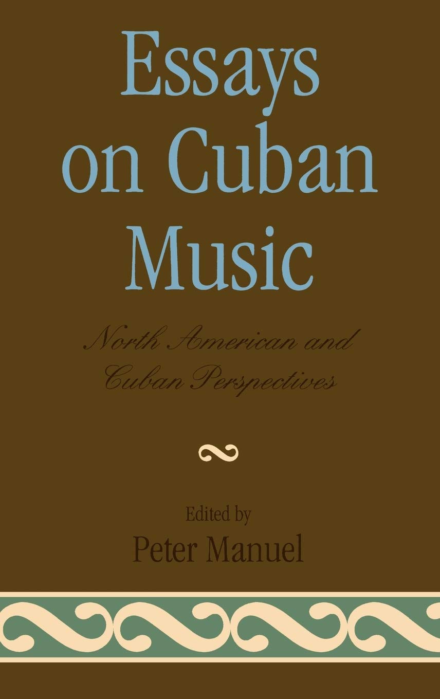 Essays On Cuban Music: North American And Cuban Perspectives,Used
