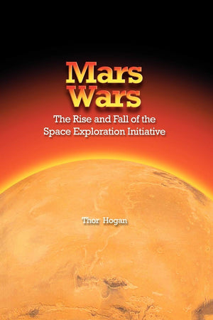 Mars Wars: The Rise And Fall Of The Space Exploration Initiative,Used