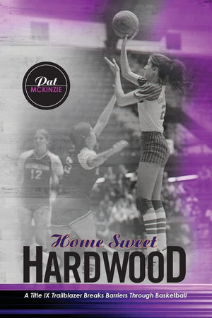 Home Sweet Hardwood: A Title Ix Trailblazer Breaks Barriers Through Basketball,Used
