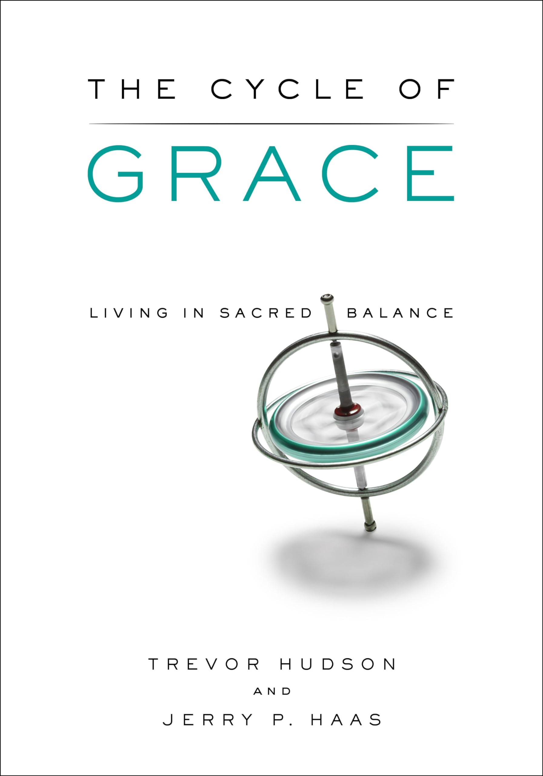 The Cycle of Grace: Living in Sacred Balance,Used