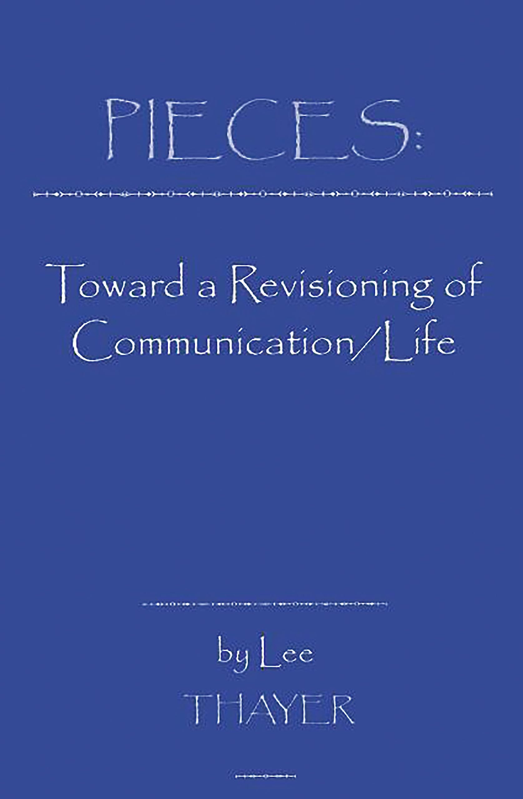 Pieces: Towards a Revisioning of Communication,Used