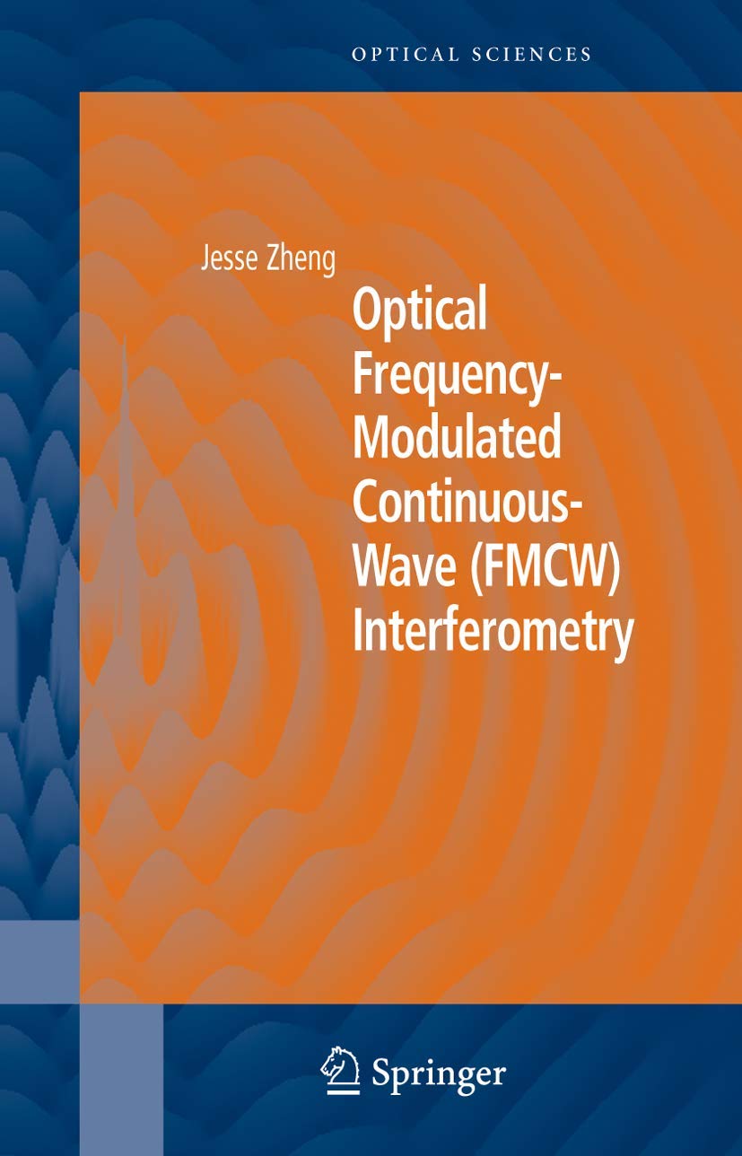 Optical FrequencyModulated ContinuousWave (FMCW) Interferometry (Springer Series in Optical Sciences, 107),Used