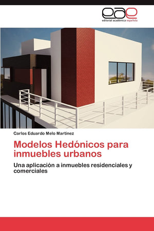 Modelos Hednicos para inmuebles urbanos: Una aplicacin a inmuebles residenciales y comerciales (Spanish Edition),Used