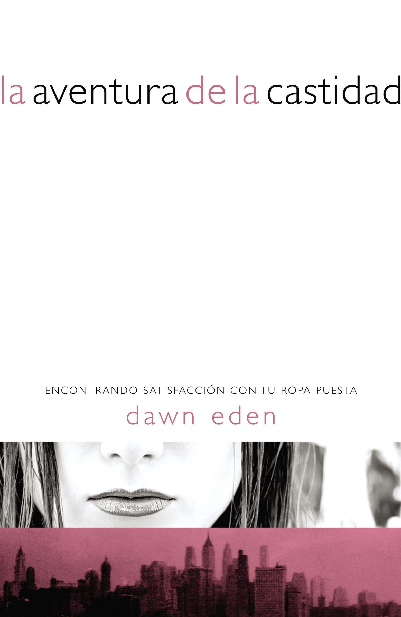 La aventura de la castidad: Encontrando satisfaccin con tu ropa puesta (Spanish Edition),Used