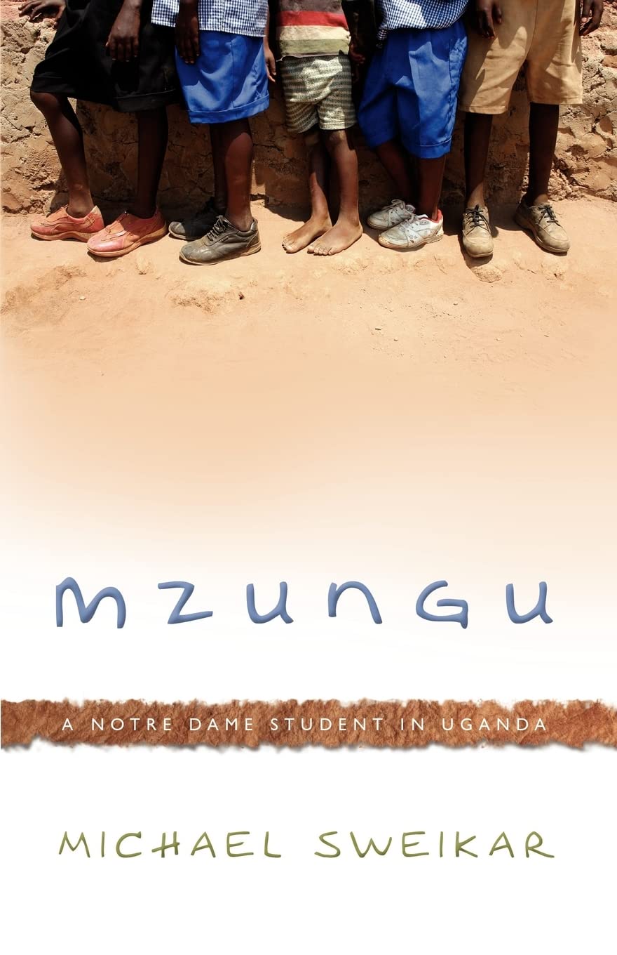 Mzungu: A Notre Dame Student in Uganda,Used