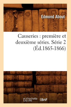 Causeries: Premire Et Deuxime Sries. Srie 2 (D.18651866) (Litterature) (French Edition),New
