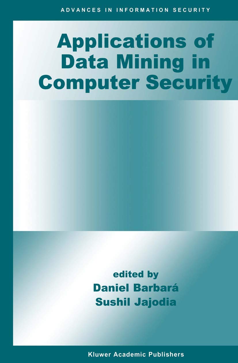 Applications of Data Mining in Computer Security (Advances in Information Security, 6),Used