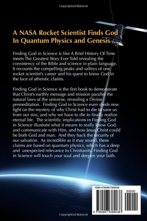 Finding God In Science: The Extraordinary Evidence For The Soul And Christianity, A Rocket Scientist-new