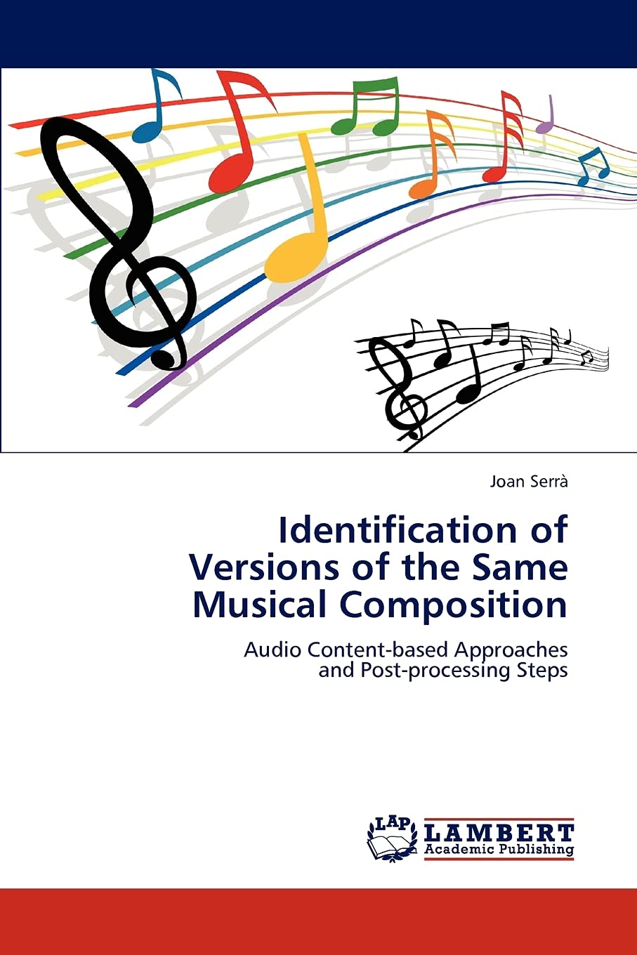 Identification of Versions of the Same Musical Composition: Audio Contentbased Approaches and Postprocessing Steps,Used