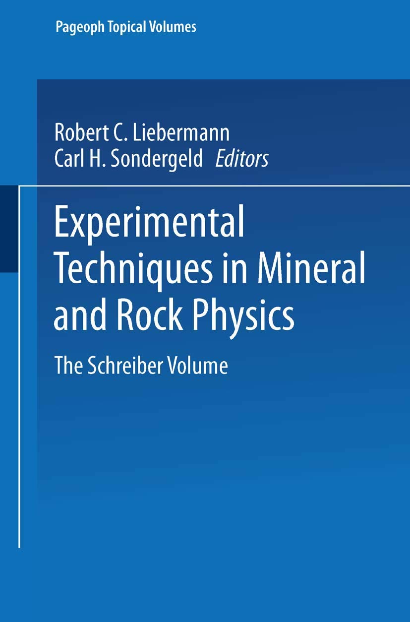 Experimental Techniques in Mineral and Rock Physics: The Schreiber Volume (Pageoph Topical Volumes),Used