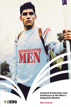 Representing Men: Cultural Production and Producers in the Men's Magazine Market,Used