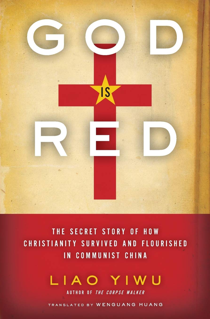 God Is Red: The Secret Story of How Christianity Survived and Flourished in Communist China,Used