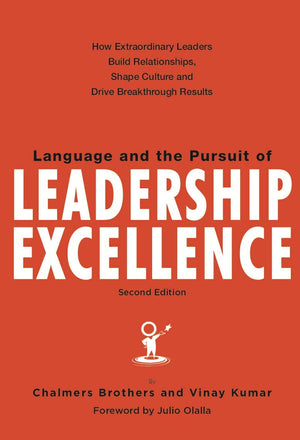 Language And The Pursuit Of Leadership Excellence: How Extraordinary Leaders Build Relationships, Shape Culture And Drive Breakt-used
