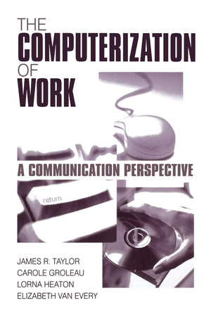 The Computerization of Work: A Communication Perspective,Used