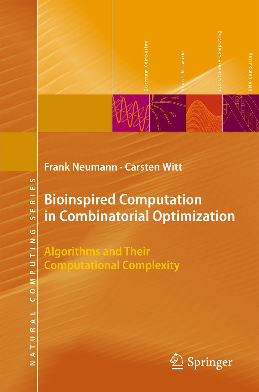 Bioinspired Computation in Combinatorial Optimization: Algorithms and Their Computational Complexity (Natural Computing Series),Used