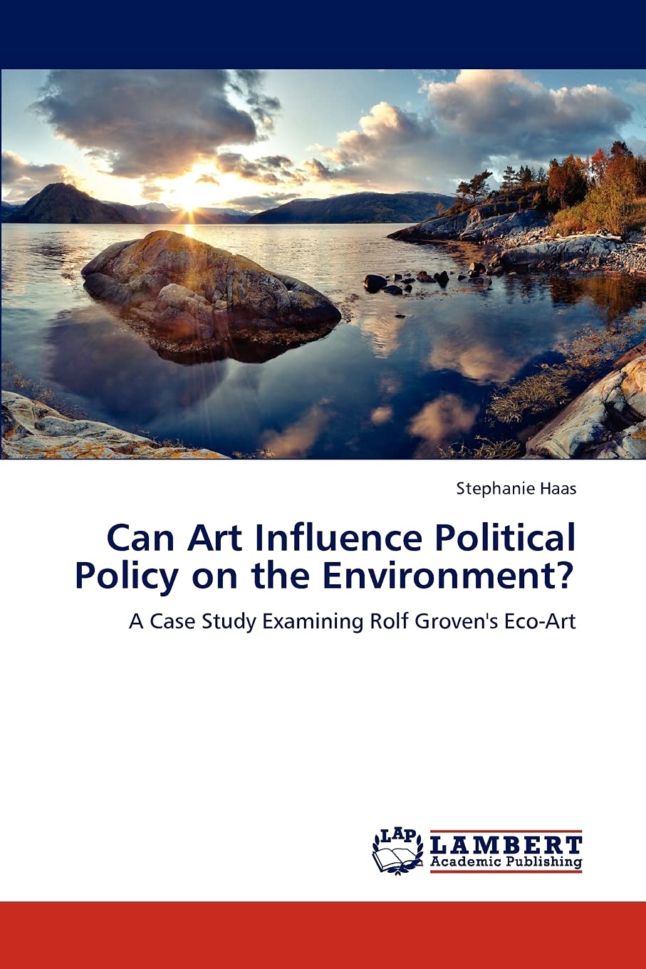 Can Art Influence Political Policy on the Environment?: A Case Study Examining Rolf Groven's EcoArt,Used