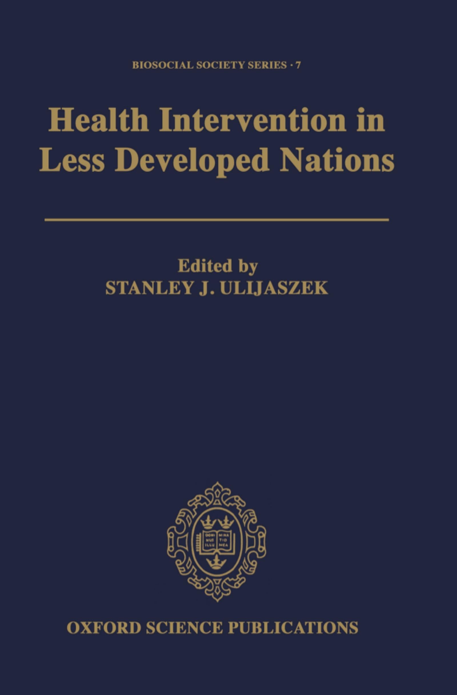 Health Intervention in Less Developed Nations (Biosocial Society Series),Used