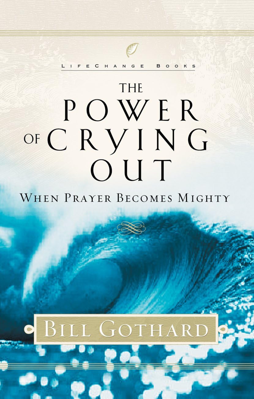 The Power of Crying Out: When Prayer Becomes Mighty (LifeChange Books),Used